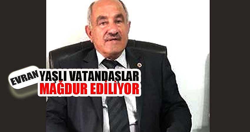 YAŞLI VATANDAŞLAR MAĞDUR EDİLİYOR