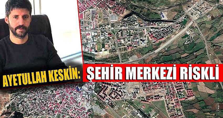 ŞEHİR MERKEZİ RİSKLİ