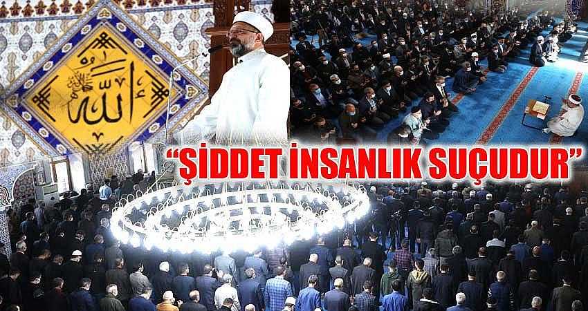 “ŞİDDET İNSANLIK SUÇUDUR”