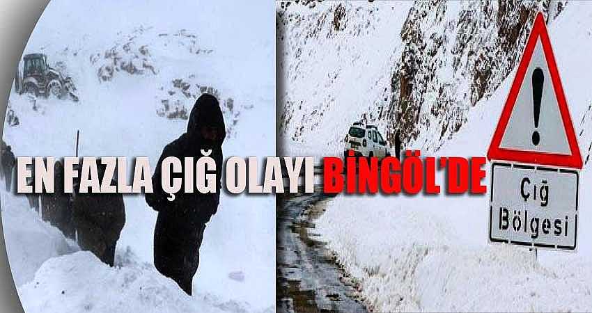 EN FAZLA ÇIĞ OLAYI BİNGÖL’DE YAŞANDI